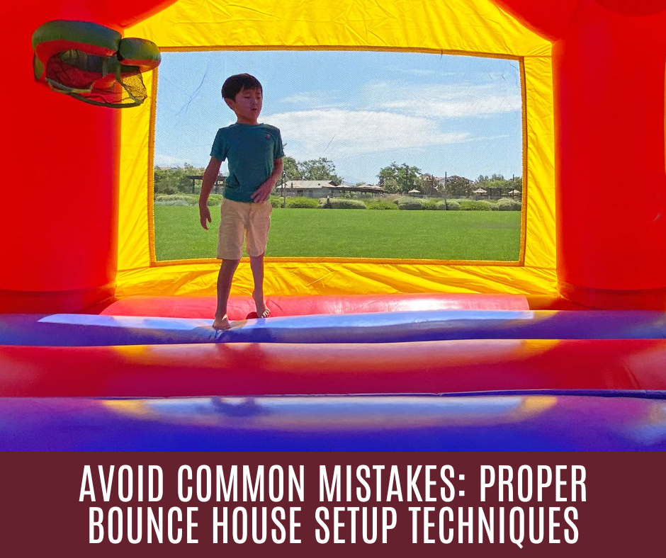 Avoid Common Mistakes: Proper Bounce House Setup Techniques