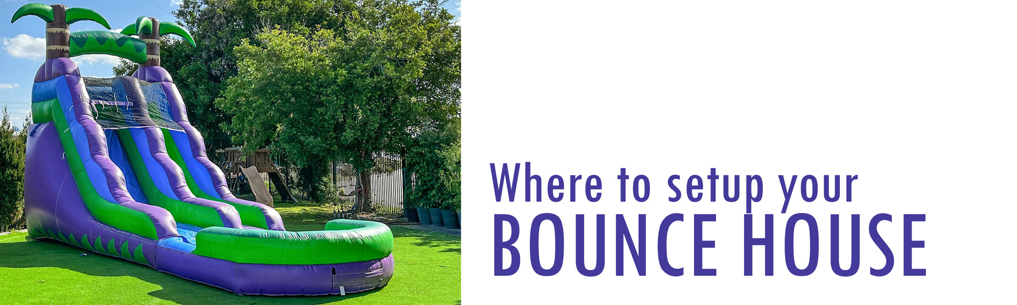 Where to set up your bounce house!
