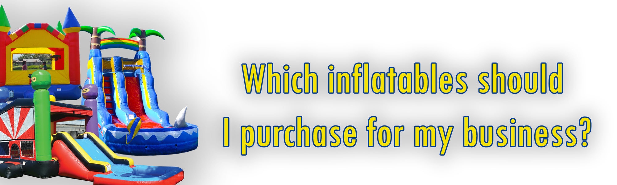Which inflatables should I choose for my rental business?