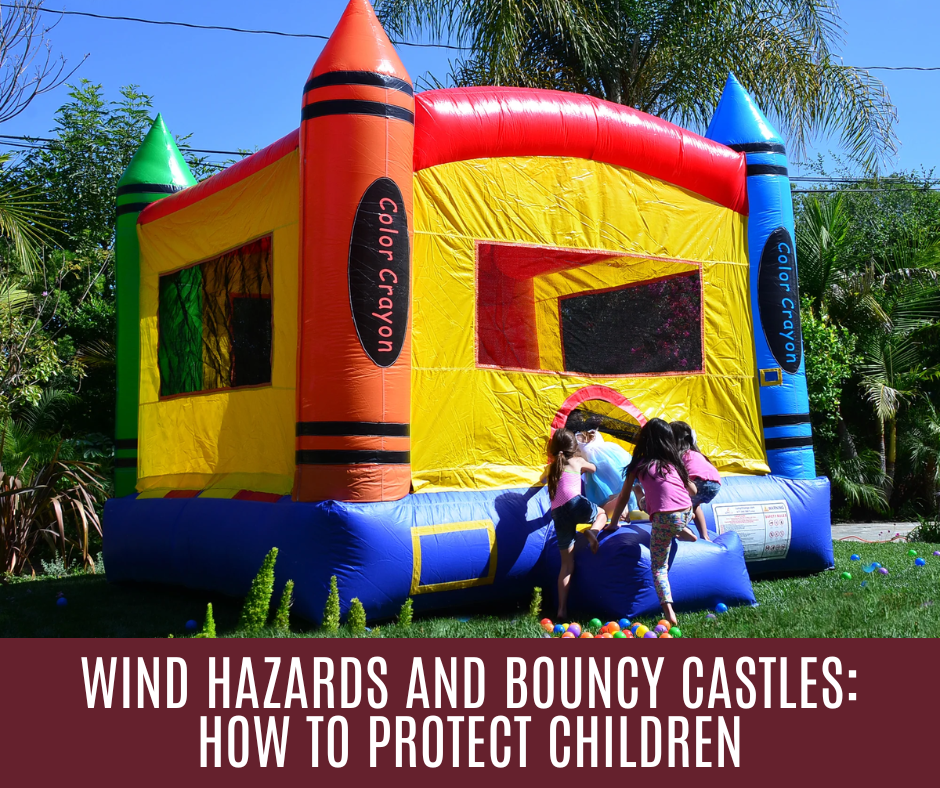 Wind Hazards and Bouncy Castles: How to Protect Children