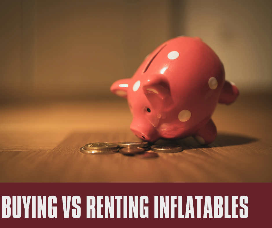 Buying Vs Renting Inflatables