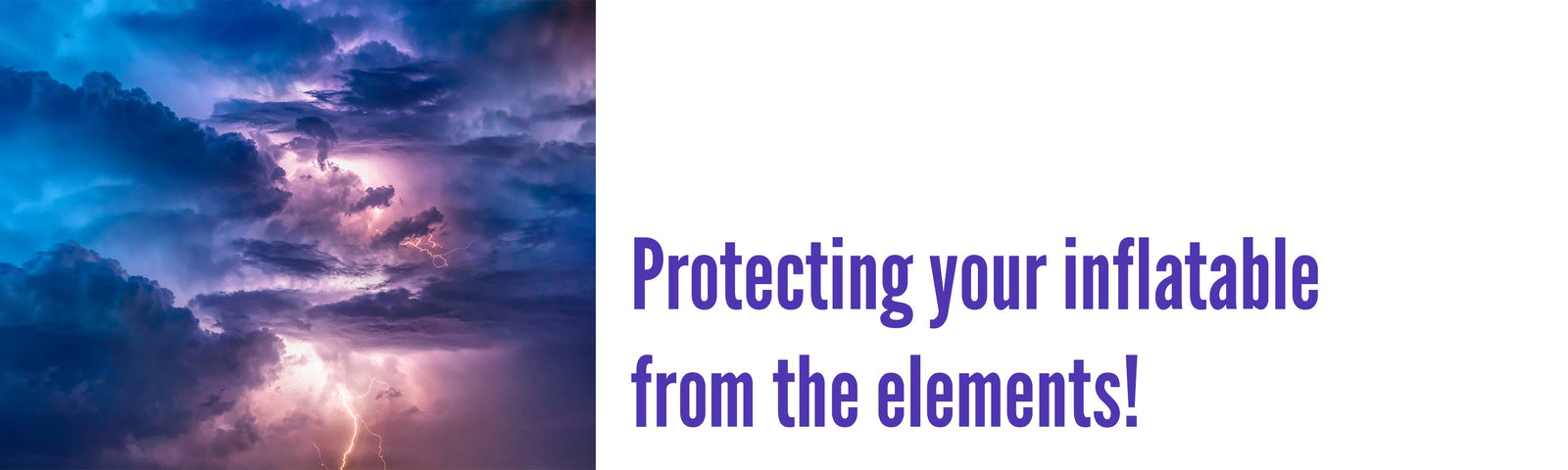 Protecting your inflatable from outdoor wear!